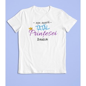 Tricou Personalizat - Asa Arata Tatal Printesei - Nume  - 1
