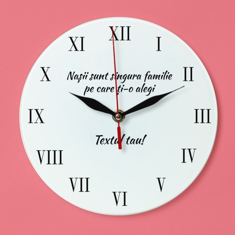 Ceas de perete rotund personalizat "Nasii sunt singura familie pe care o alegi" si text
